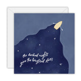 The Darkest Nights Give The Brightest Stars - Greeting Card